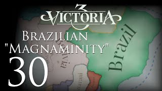 Victoria 3  Brazilian quotMagnamityquot  Episode 30 [upl. by Ahseinad]