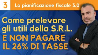 Come prelevare gli Utili della SRL senza pagare il 26 di Tasse [upl. by Adelric]