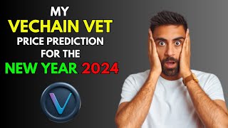 My VECHAIN VET Price Prediction for the NEW YEAR 2024 [upl. by Nikolaus]