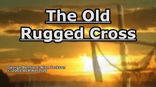 The Old Rugged Cross  Alan Jackson  Lyrics [upl. by Keene983]