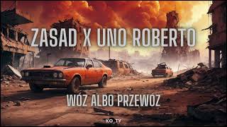 Zasad x unoroberto  Wóz albo przewóz [upl. by Arratal116]