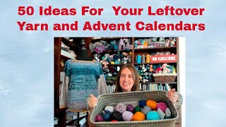 50 Ideas For Your Leftover Yarn And Advent Calendars  Fiberchats [upl. by Rola]