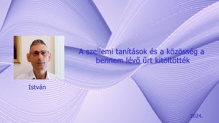 A szellemi tanítások és a közösség a bennem lévő űrt kitöltötték  István [upl. by Ransell]