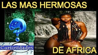 LAS MUJERES MAS HERMOSAS DE AFRICA [upl. by Ahcarb211]