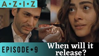 Aziz episode 9  when will it release [upl. by Akirej]