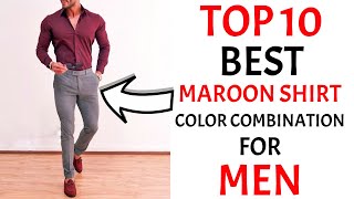 Top 10 BEST Maroon Shirt Combination Pants For Men 2024  Shirt Pant Combos For Men  Mens Fashion [upl. by Kahaleel]