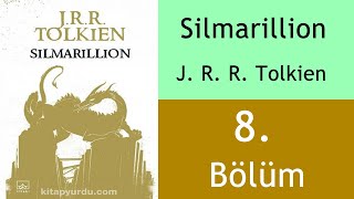 Sesli KitapSilmarillion 8 Bölüm [upl. by Alic]