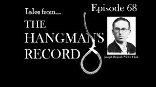 Tales from The Hangmans Record Episode Sixty Eight Joseph RV Clark 12th March 1929 Liverpool [upl. by Anialam86]