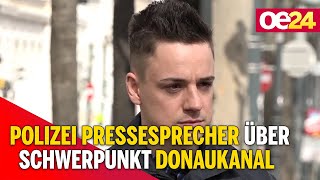 Polizei Pressesprecher über Schwerpunkt Donaukanal [upl. by Akimrej170]