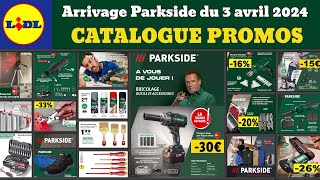 catalogue LIDL Parkside du 3 avril ✅ Arrivage bricolage 🔥 Promos SilverCrest Auto Moto UltimateSpeed [upl. by Miko]