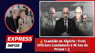 🔥 Scandale en Algérie  Trois Officiers Condamnés à 10 Ans de Prison  🚨 [upl. by Akcira10]