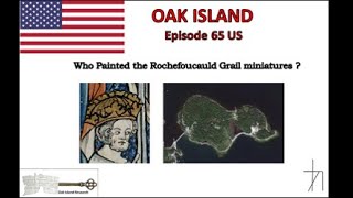 65  OAK ISLAND  Who Painted the Rochefoucauld Grail miniatures [upl. by Eggett758]