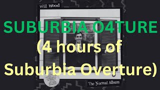 4 HOURS of SUBURBIA OVERTURE by WILL WOOD [upl. by Nelrah]