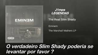 Eminem  The Real Slim Shady Legendado [upl. by Lyreb609]