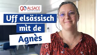 Uff elsässisch mìt de Agnès  quotEn alsacien avec Agnèsquot [upl. by Aletta]