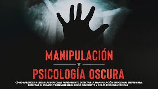 Manipulación y Psicología Oscura  Audiolibro Completo [upl. by Ladnyk]