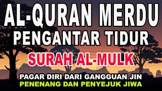 Bacaan Alquran Pengantar Tidur Surah AlMulk Menenangkan Hati amp fikiran  Surah AlMulk [upl. by Reginald637]