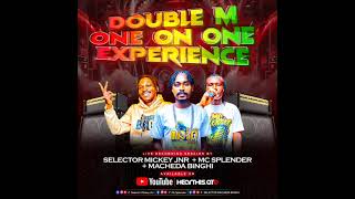 DOUBLE M ONE ON ONE EXPERIENCE SELECTOR MICKEY JNR X MACHEDA BINGHI X MC SPLENDER [upl. by Frerichs]