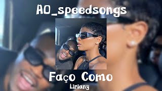 Faço Como Liriany ✨Speed Up✨ [upl. by Amihc]