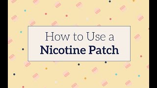 How to Use a Nicotine Patch to Quit Smoking [upl. by Noellyn]