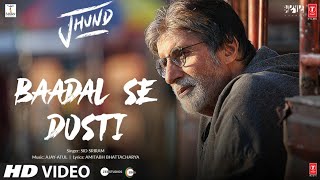 Baadal Se Dosti Song Jhund  AjayAtul ft Sid Sriram  Amitabh Bachchan  Nagraj  Bhushan Kumar [upl. by Evslin295]