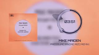 Mike Maiden  Pressure Andre Rizo Remix [upl. by Prima63]