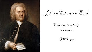 Johann Sabastian Bach BWV 961  Fughetta in c minor [upl. by Aidnic]