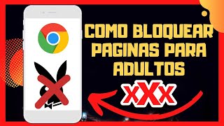 Como Bloquear Paginas para Adulto en Google Chrome Desde el Celular ✅ [upl. by Cloe]