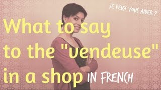 What to Say to the Vendeuse in a Shop in France [upl. by Ferretti17]