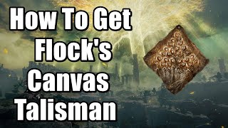 Elden Ring How To Get Flocks Canvas Talisman Greatly Raises Potency of Incantation [upl. by Ellerred632]