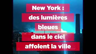 TELLEMENT FASCINANT  NewYork des lumières bleues dans le ciel affolent la ville [upl. by Eremaj496]