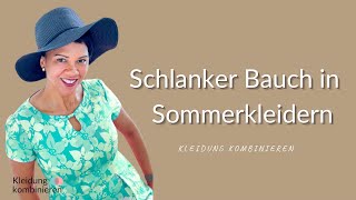 Bauchbereich schlanker stylen Teil 2  Sommerkleider [upl. by Enyrat884]