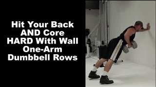 Wall OneArm Dumbbell Rows to Hit Your Back AND Core HARD [upl. by Irama]