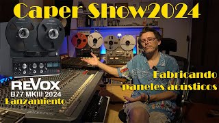 LANZAMIENTO REVOX B77 mk3 2024  CAPER SHOW  PANELES ACUSTICOS [upl. by Mcneil30]