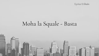 Moha La Squale  Basta ParolesLyrics [upl. by Enra]