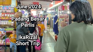 Padang Besar Perlis  IkaRizal Short Trip [upl. by Omolhs222]