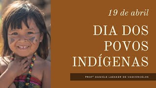 Dia dos Povos Indígenas  19 de abril [upl. by Kanter]