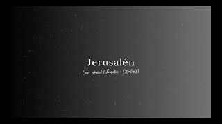 Jerusalén Cover Español  Jerusalem de Cityalight Lyrics [upl. by Bowden]