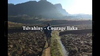 Tsivahiny  Courage liaka [upl. by Corson]