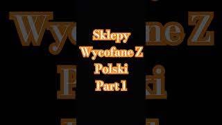 Sklepy Wycofane Z Polski Part 1 [upl. by Rior]