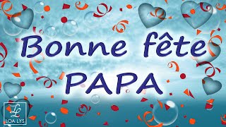 54  BONNE FÊTE PAPA  Carte virtuelle fête des pères  tendresse et bienveillance [upl. by Emmalynn621]