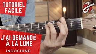 APPRENDRE À JOUER « JAI DEMANDÉ À LA LUNE » DE INDOCHINE À LA GUITARE ACOUSTIQUE  Cours de Guitare [upl. by Ennaear]