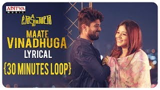 Maate Vinadhuga Lyrical ★ 30 Minutes Loop ★  Vijay Deverakonda Priyanka jawalkar  Sid Sriram [upl. by Enoch]