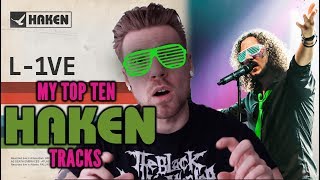 My Top 10 Haken Songs  L1VE Run Down  The Metal Tris [upl. by Hayouqes747]