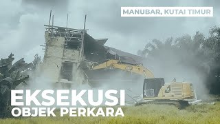 Recap Kegiatan Eksekusi Objek Perkara  Manubar Kutai Timur [upl. by Avehstab]