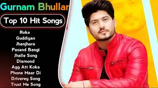 Gurnam Bhullar New Song 2023  New Punjabi Jukebox 2023  Gurnam Bhullar New All Punjbai Songs  New [upl. by Aisenet]