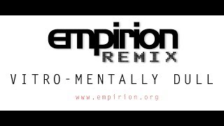 Vitro  Mentally Dull  empirion remix [upl. by Darrey]