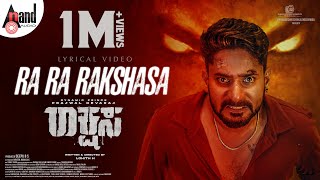 Ra Ra Rakshasa Lyrical  Rakshasa  Prajwal Devraj  Lohith H  Varun Unni [upl. by Aneras]