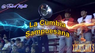 La Cumbia Sampuesana  Banda XolothanS [upl. by Aikram]