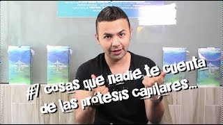 PROTESIS CAPILAR 7 COSAS QUE NADIE TE DICE [upl. by Ecnatsnok381]